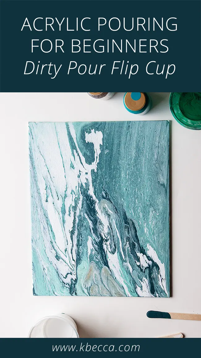 Acrylic Pour Painting for Beginners, Dirty Pour Flip Cup Tutorial (Video)