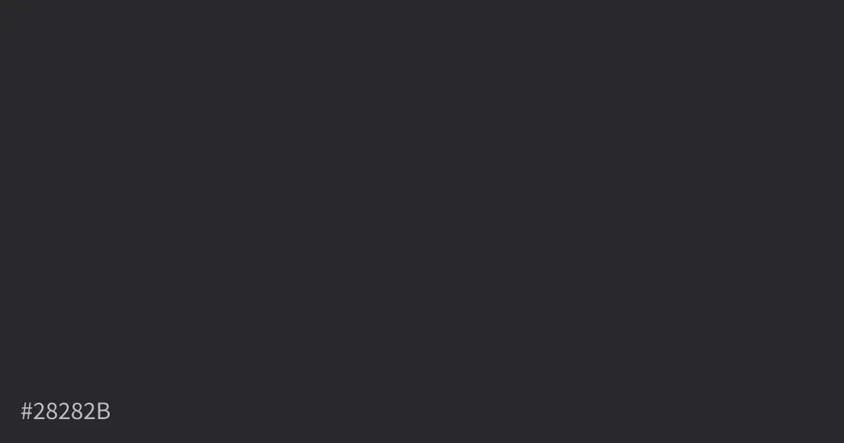 Matte Black #28282b Hex Color (Shades & Complementary Colors)