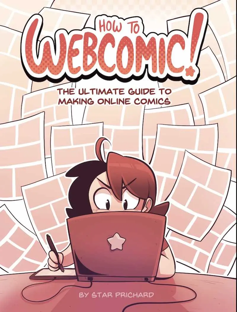 How to Webcomic: The Ultimate Guide to Making Online Comics by Starlia Prichard