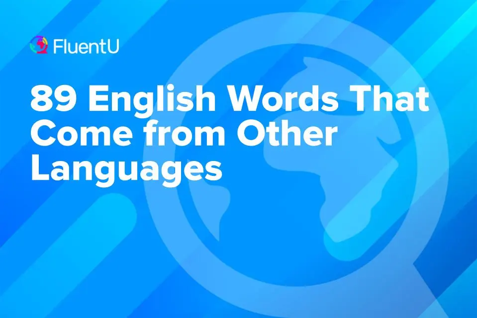 89 English Words That Come from Other Languages