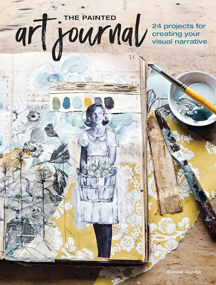 The Painted Art Journal: 24 Projects for Creating Your Visual Narrative: Oliver, Jeanne: 9781440351785: Amazon