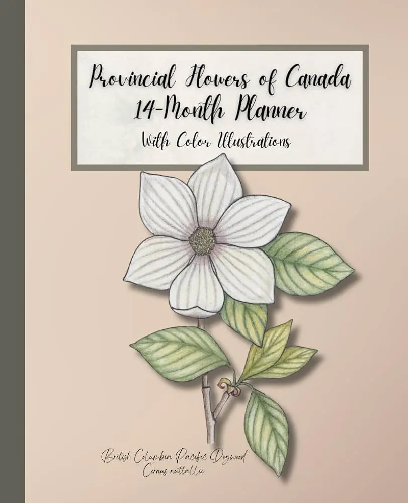 Provincial Flowers of Canada 14-Month Planner: With Color Hand-Illustrations: Proficient Pea Publications: Ama